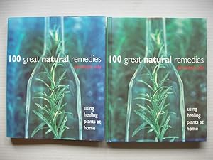 100 Great Natural Remedies - Using Healing Plants at Home