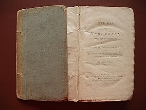 Memoirs of Marmontel, Written By Himself Containing His Literary and Political Life, and Anecdote...
