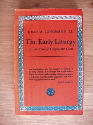 Seller image for The Early Liturgy - To the Time of Gregory the Great for sale by Goldring Books