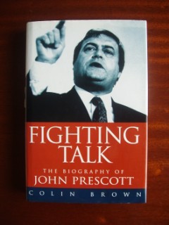 Seller image for Fighting Talk - The Biography of John Prescott for sale by Goldring Books
