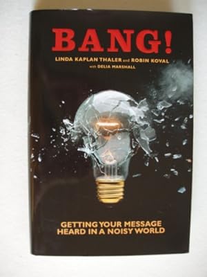 Bang! - Getting Your Message Heard in a Noisy World