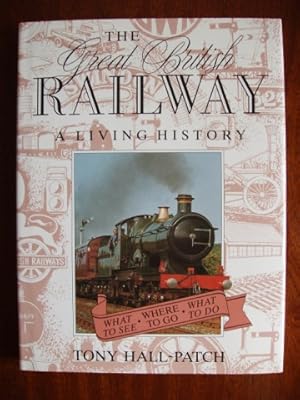 Image du vendeur pour The Great British Railway - A Living History mis en vente par Goldring Books