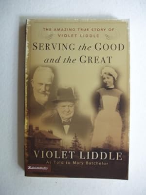 Serving the Good and the Great - The Amazing True Story of Violet Liddle
