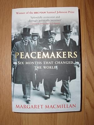 Peacemakers - The Paris Conference of 1919 and Its Attempt to End the War