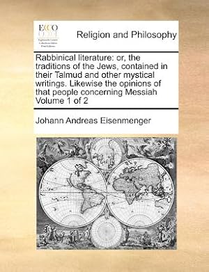 Seller image for Rabbinical Literature: Or, the Traditions of the Jews, Contained in Their Talmud and Other Mystical Writings. Likewise the Opinions of That P (Paperback or Softback) for sale by BargainBookStores