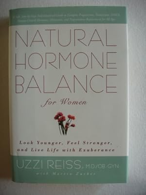 Natural Hormone Balance for Women - Look Younger, Feel Stronger, and Live Life with Exuberance