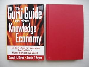 The Guru Guide to the Knowledge Economy - The Best Ideas for Operating in a Hyper-Competitive World