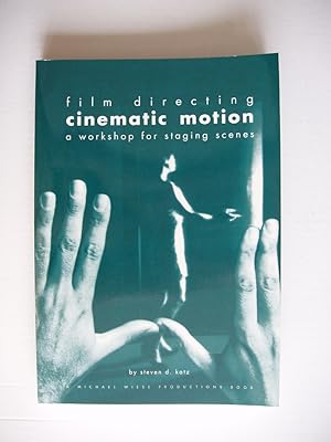 Film Directing - Cinematic Motion - A Workshop for Staging Scenes