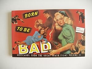 Born to be Bad - Postcards from he Great Trash Films - Volume II