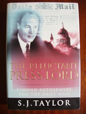 Seller image for The Reluctant Press Lord - Esmond Rothermere and The Daily Mail for sale by Goldring Books