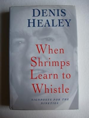 Seller image for When Shrimps Learn to Whistle - Signposts for the Nineties for sale by Goldring Books