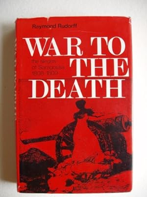 War To The Death - The Sieges of Saragossa 1808-1809