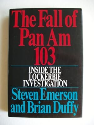 Seller image for The Fall of Pan Am 103 - Inside the Lockerbie Investigation for sale by Goldring Books