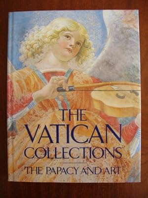 The Vatican Collections - The Papacy and Art - Official Publication Authorised By the Vatican Mus...