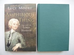 Immagine del venditore per Amphibious Thing - The Life of Lord Hervey venduto da Goldring Books