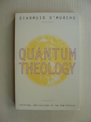 Imagen del vendedor de Quantum Theology - Spiritual Implications of the New Physics a la venta por Goldring Books