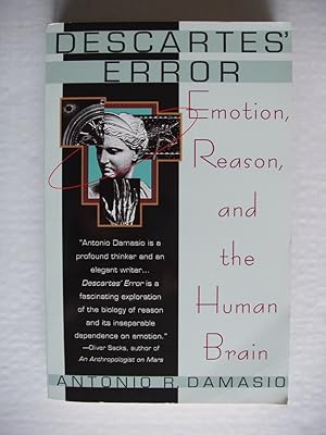 Descartes' Error - Emotion, Reason and the Human Brain