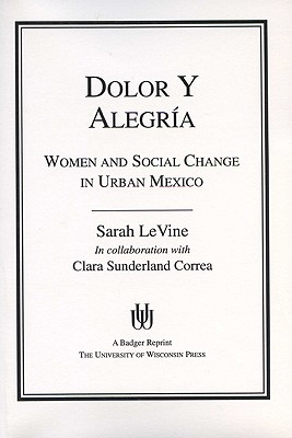 Seller image for Dolor y Alegria: Women and Social Change in Urban Mexico (Paperback or Softback) for sale by BargainBookStores