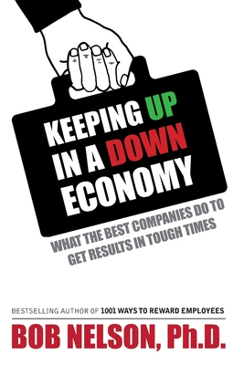 Seller image for Keeping Up in a Down Economy: What the Best Companies do to Get Results in Tough Times (Paperback or Softback) for sale by BargainBookStores
