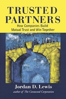 Seller image for Trusted Partners: How Companies Build Mutual Trust and Win Together (Paperback or Softback) for sale by BargainBookStores