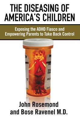 Seller image for The Diseasing of America's Children: Exposing the ADHD Fiasco and Empowering Parents to Take Back Control (Paperback or Softback) for sale by BargainBookStores