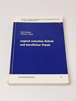 Seller image for Jugend zwischen Schule und beruflicher Praxis (Institut fr die Pdagogik der Naturwissenschaften an der Universitt Kiel) for sale by BcherBirne