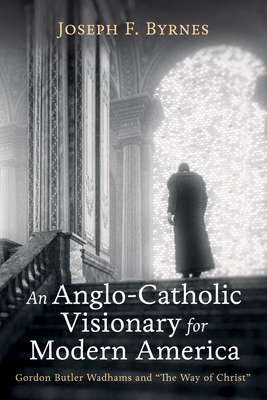 Imagen del vendedor de An Anglo-Catholic Visionary for Modern America (Hardback or Cased Book) a la venta por BargainBookStores