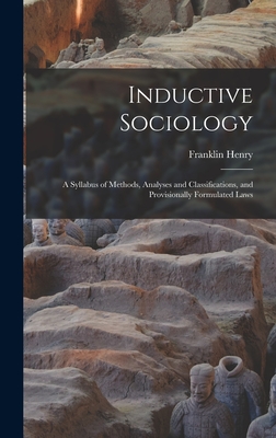 Seller image for Inductive Sociology; a Syllabus of Methods, Analyses and Classifications, and Provisionally Formulated Laws (Hardback or Cased Book) for sale by BargainBookStores