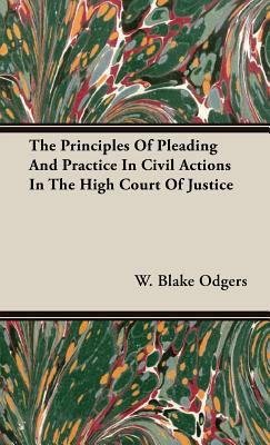 Bild des Verkufers fr The Principles of Pleading and Practice in Civil Actions in the High Court of Justice (Hardback or Cased Book) zum Verkauf von BargainBookStores