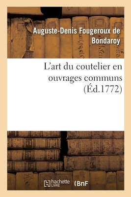 Seller image for L'Art Du Coutelier En Ouvrages Communs (Paperback or Softback) for sale by BargainBookStores
