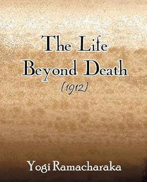 Imagen del vendedor de The Life Beyond Death (1912) (Paperback or Softback) a la venta por BargainBookStores