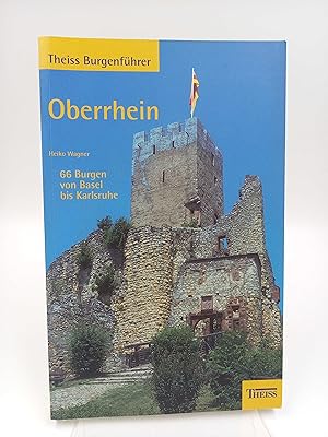 Theiss-Burgenführer Oberrhein : 66 Burgen von Basel bis Karlsruhe.