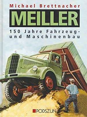 Meiller : 150 Jahre Fahrzeug- und Maschinenbau.