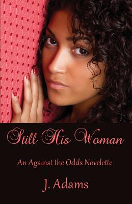 Seller image for Still His Woman: An Against the Odds Novelette (Paperback or Softback) for sale by BargainBookStores