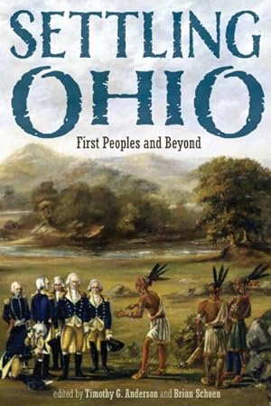 Seller image for Settling Ohio : First Peoples and Beyond for sale by GreatBookPrices