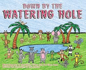 Bild des Verkufers fr Down by the Watering Hole: What Happens at the Oasis, After the Sun Goes Down (Hardback or Cased Book) zum Verkauf von BargainBookStores
