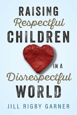 Seller image for Raising Respectful Children in a Disrespectful World (Paperback or Softback) for sale by BargainBookStores