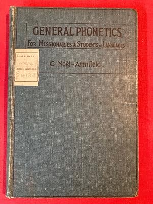 General Phonetics for Missionaries and Students of Languages. Second Edition. With an Appendix on...
