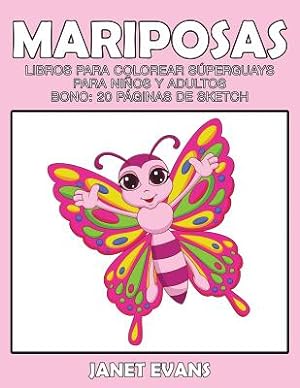 Seller image for Mariposas: Libros Para Colorear Superguays Para Ninos y Adultos (Bono: 20 Paginas de Sketch) (Paperback or Softback) for sale by BargainBookStores