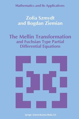 Imagen del vendedor de The Mellin Transformation and Fuchsian Type Partial Differential Equations (Paperback or Softback) a la venta por BargainBookStores