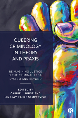 Seller image for Queering Criminology in Theory and Praxis: Reimagining Justice in the Criminal Legal System and Beyond (Paperback or Softback) for sale by BargainBookStores