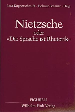 Nietzsche oder "Die Sprache ist Rhetorik". Figuren Band 1.