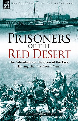 Seller image for Prisoners of the Red Desert: The Adventures of the Crew of the Tara! During the First World War (Paperback or Softback) for sale by BargainBookStores