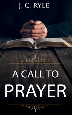 Image du vendeur pour A Call to Prayer: Updated Edition and Study Guide (Hardback or Cased Book) mis en vente par BargainBookStores