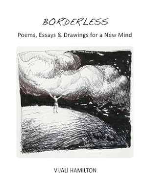 Bild des Verkufers fr Borderless: Poems, Essays & Drawings for a New Mind (Paperback or Softback) zum Verkauf von BargainBookStores