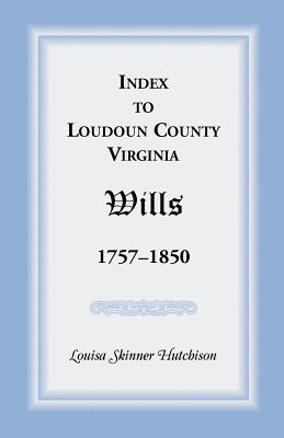 Immagine del venditore per Index to Loudoun County, Virginia Wills, 1757-1850 (Paperback or Softback) venduto da BargainBookStores