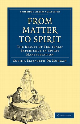 Immagine del venditore per From Matter to Spirit: The Result of Ten Years' Experience in Spirit Manifestation (Paperback or Softback) venduto da BargainBookStores