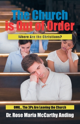 Seller image for The Church is Out of Order: Where Are the Christians? OMG. The 3Ps Are Leaving the Church (Paperback or Softback) for sale by BargainBookStores