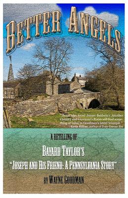 Seller image for Better Angels: A Retelling of Bayard Taylor's Joseph and His Friend: A Pennsylvania Story (Paperback or Softback) for sale by BargainBookStores