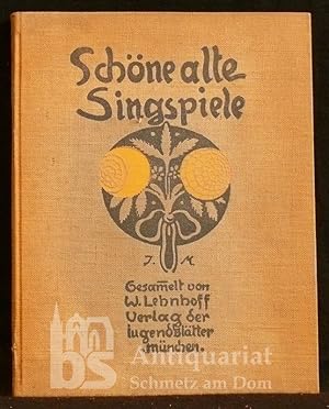 Schöne alte Singspiele. 100 volkstümliche Spiel- und Tanzlieder in Wort, Sing- und Spielweise. Mi...